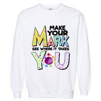Make Your Mark See Where It Takes You Garment-Dyed Sweatshirt