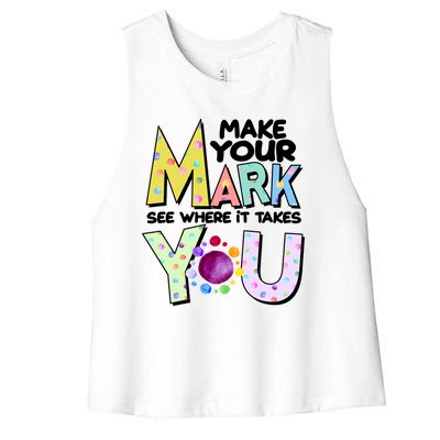 Make Your Mark See Where It Takes You Women's Racerback Cropped Tank