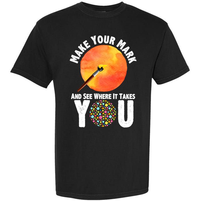 Make Your Mark And See Where It Takes You Dot Day Garment-Dyed Heavyweight T-Shirt