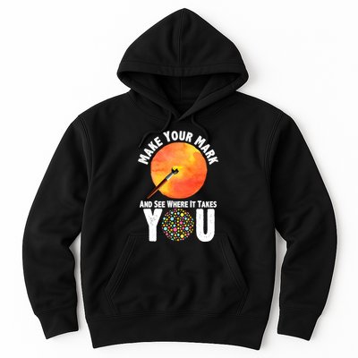 Make Your Mark And See Where It Takes You Dot Day Hoodie