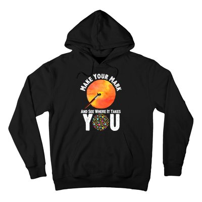 Make Your Mark And See Where It Takes You Dot Day Hoodie