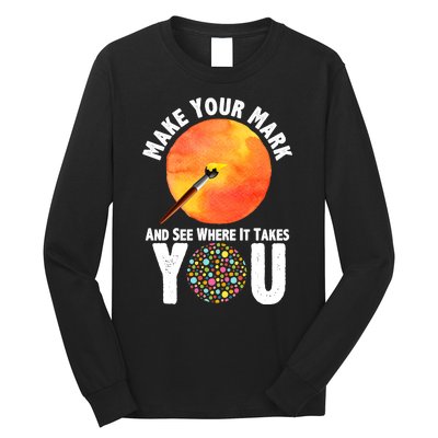 Make Your Mark And See Where It Takes You Dot Day Long Sleeve Shirt