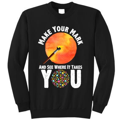 Make Your Mark And See Where It Takes You Dot Day Sweatshirt