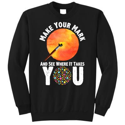 Make Your Mark And See Where It Takes You Dot Day Sweatshirt