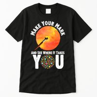 Make Your Mark And See Where It Takes You Dot Day Tall T-Shirt