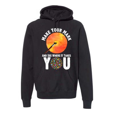 Make Your Mark And See Where It Takes You Dot Day Premium Hoodie