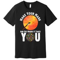 Make Your Mark And See Where It Takes You Dot Day Premium T-Shirt