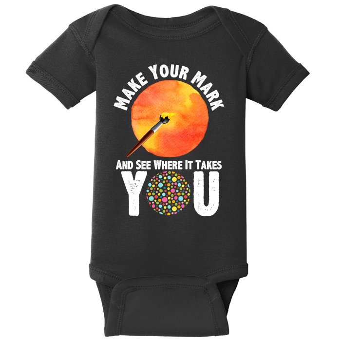 Make Your Mark And See Where It Takes You Dot Day Baby Bodysuit