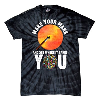 Make Your Mark And See Where It Takes You Dot Day Tie-Dye T-Shirt