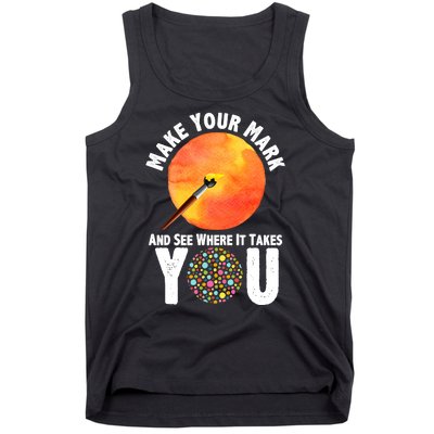 Make Your Mark And See Where It Takes You Dot Day Tank Top