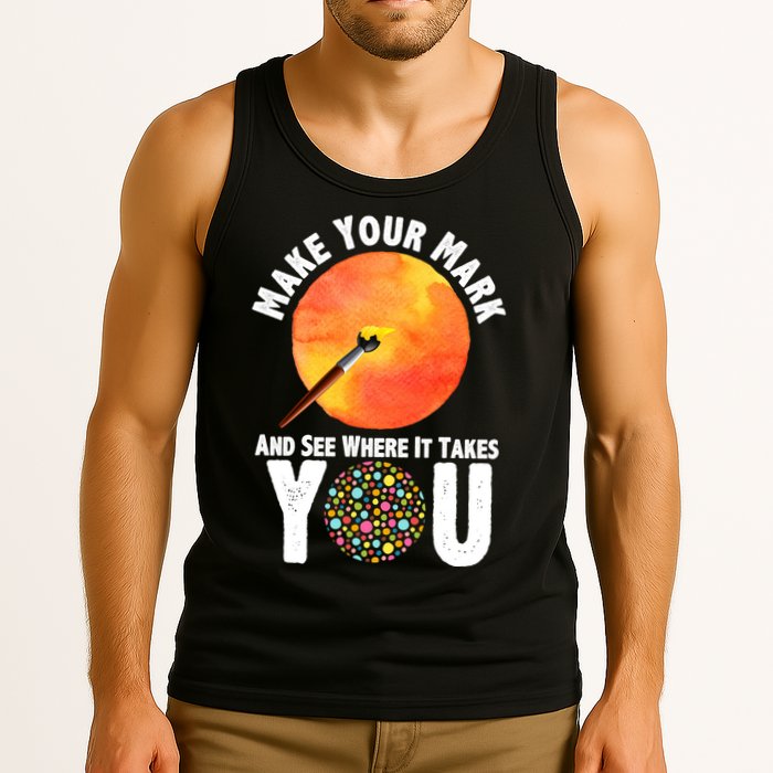 Make Your Mark And See Where It Takes You Dot Day Tank Top