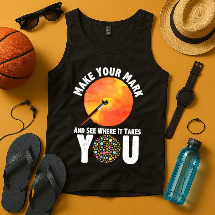 Make Your Mark And See Where It Takes You Dot Day Tank Top