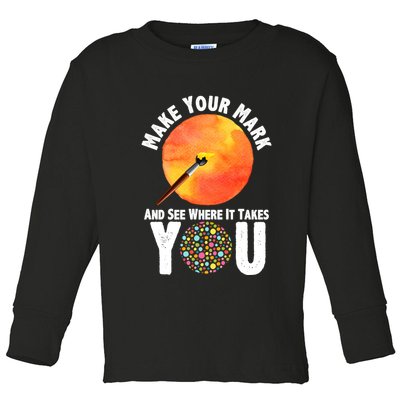 Make Your Mark And See Where It Takes You Dot Day Toddler Long Sleeve Shirt