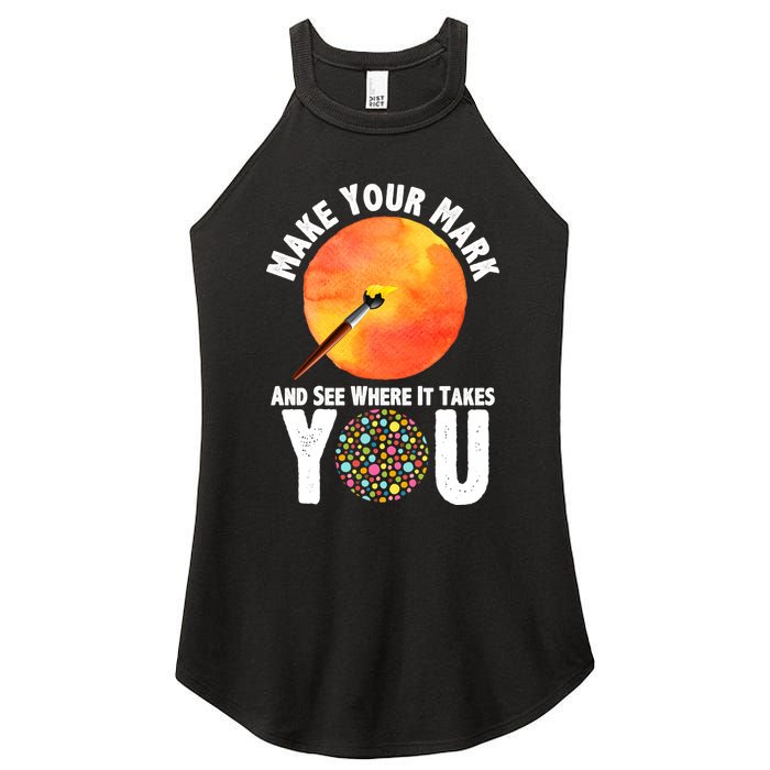 Make Your Mark And See Where It Takes You Dot Day Women's Perfect Tri Rocker Tank