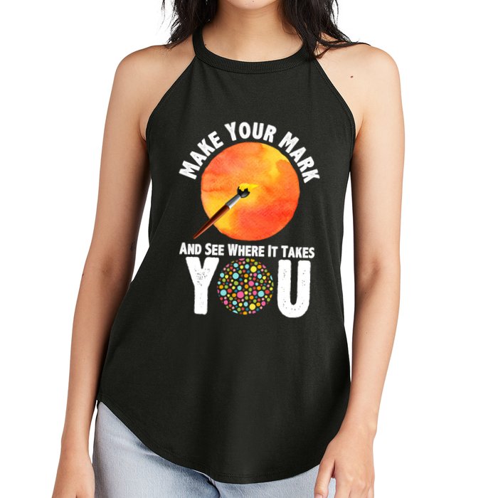 Make Your Mark And See Where It Takes You Dot Day Women's Perfect Tri Rocker Tank