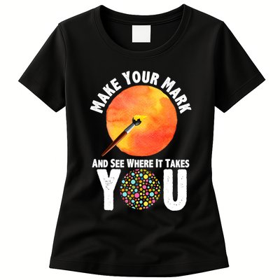 Make Your Mark And See Where It Takes You Dot Day Womens T-Shirt