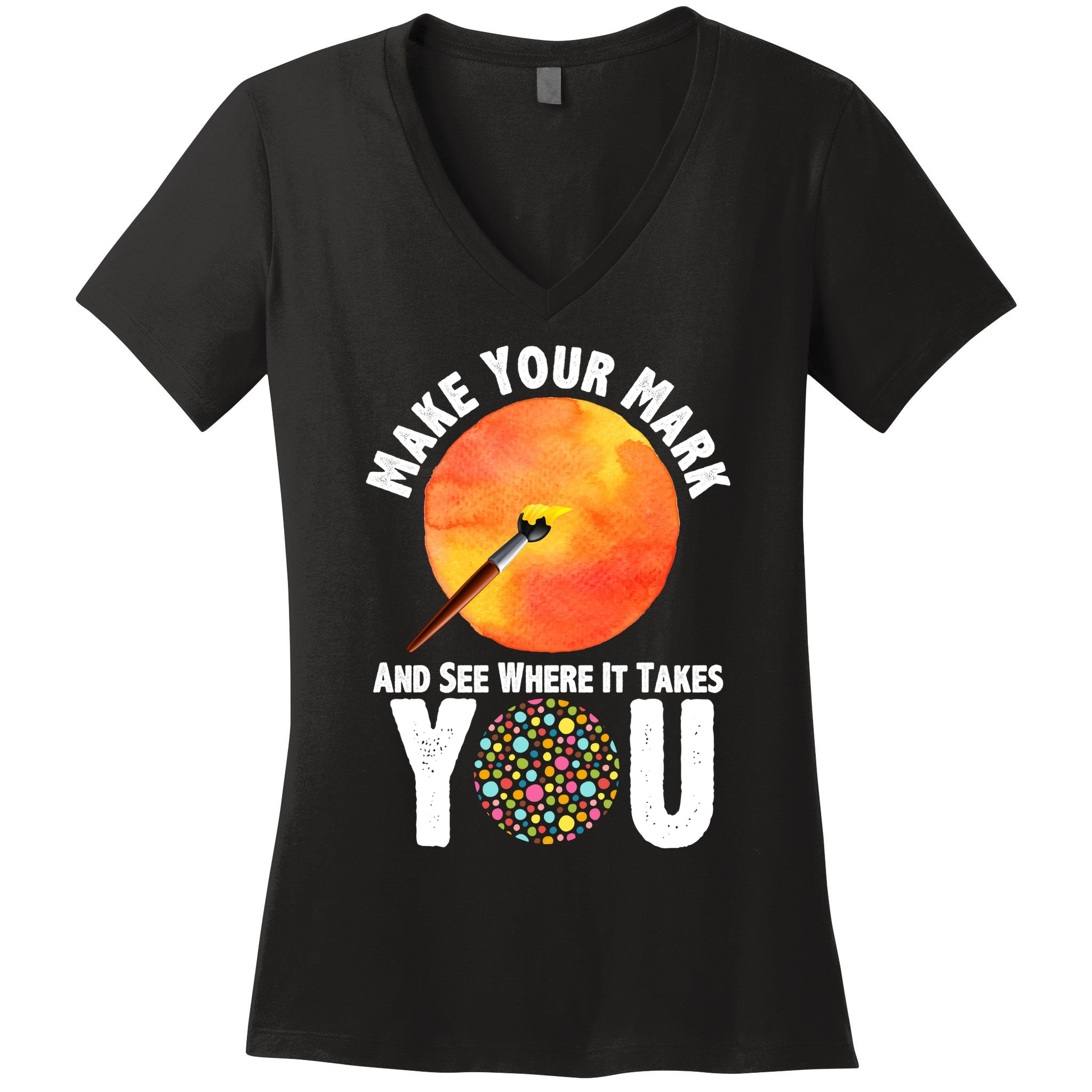 Make Your Mark And See Where It Takes You Dot Day Women's V-Neck T-Shirt