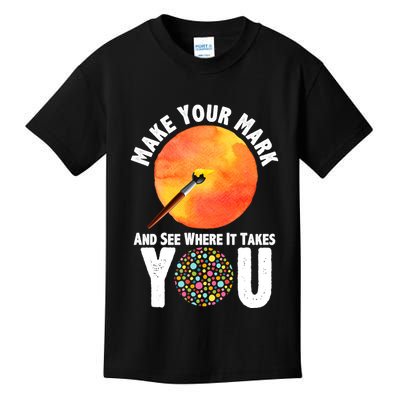 Make Your Mark And See Where It Takes You Dot Day Kids T-Shirt