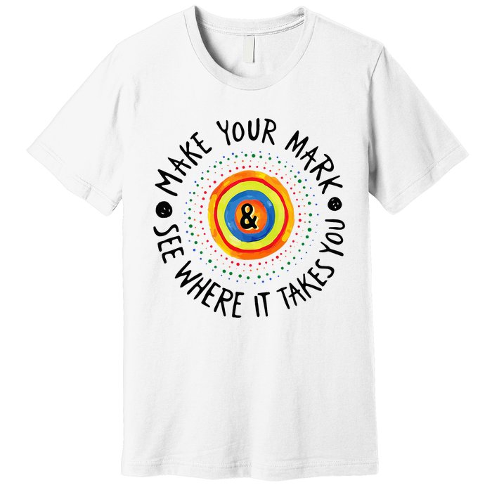 Make Your Mark International Dot Day Colorful Premium T-Shirt