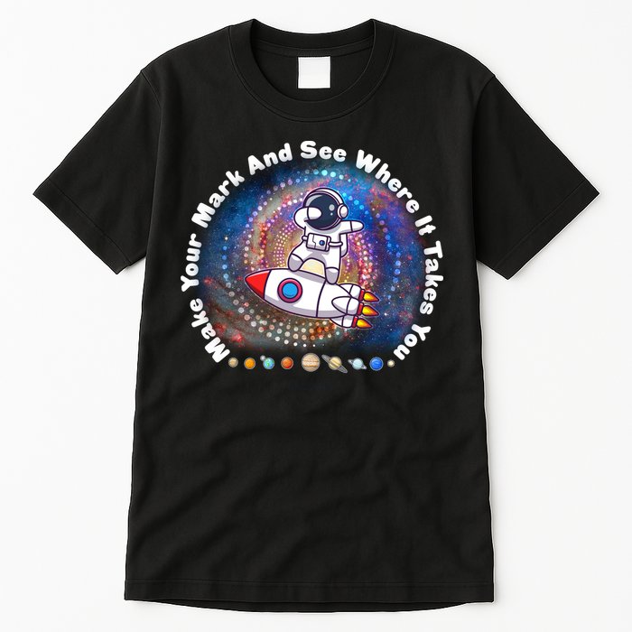 Mark Your Mark And See Where It Takes You International Dot Day Space Astronaut Tall T-Shirt