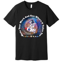 Mark Your Mark And See Where It Takes You International Dot Day Space Astronaut Premium T-Shirt