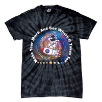 Mark Your Mark And See Where It Takes You International Dot Day Space Astronaut Tie-Dye T-Shirt