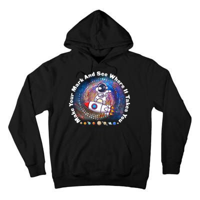 Mark Your Mark And See Where It Takes You International Dot Day Space Astronaut Tall Hoodie