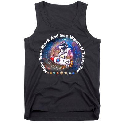 Mark Your Mark And See Where It Takes You International Dot Day Space Astronaut Tank Top