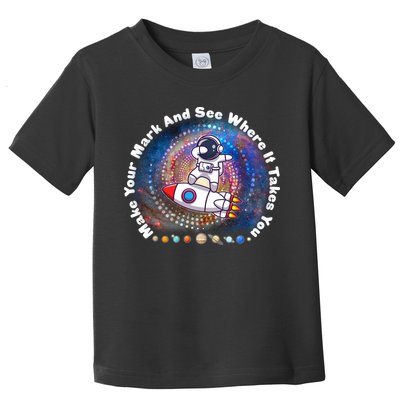 Mark Your Mark And See Where It Takes You International Dot Day Space Astronaut Toddler T-Shirt