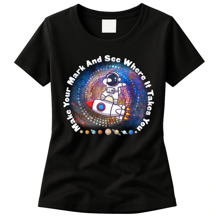 Mark Your Mark And See Where It Takes You International Dot Day Space Astronaut Womens T-Shirt