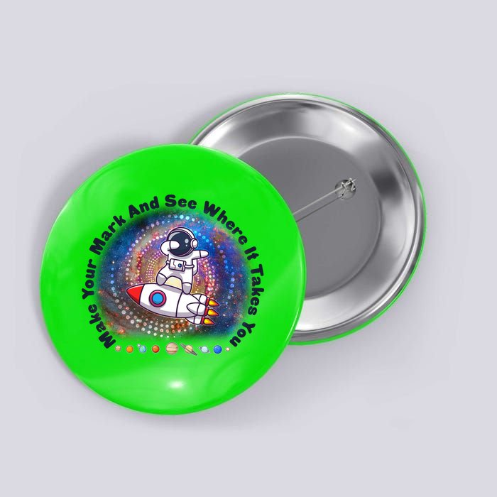 Mark Your Mark And See Where It Takes You International Dot Day Space Astronaut Button