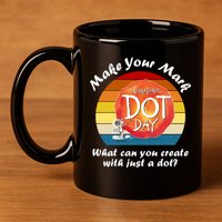 Make Your Mark International Dot Day What You Can Create 11oz C Handle Ceramic Mug