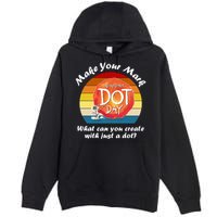 Make Your Mark International Dot Day What You Can Create Premium Pullover Hoodie