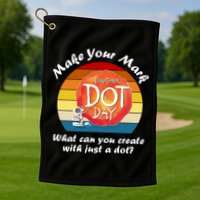 Make Your Mark International Dot Day What You Can Create Golf Towel