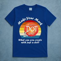 Make Your Mark International Dot Day What You Can Create T-Shirt