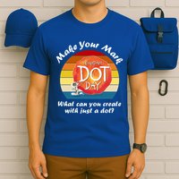 Make Your Mark International Dot Day What You Can Create T-Shirt