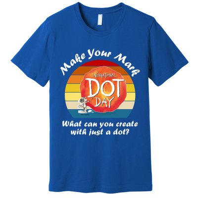 Make Your Mark International Dot Day What You Can Create Premium T-Shirt