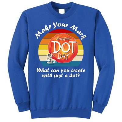 Make Your Mark International Dot Day What You Can Create Tall Sweatshirt