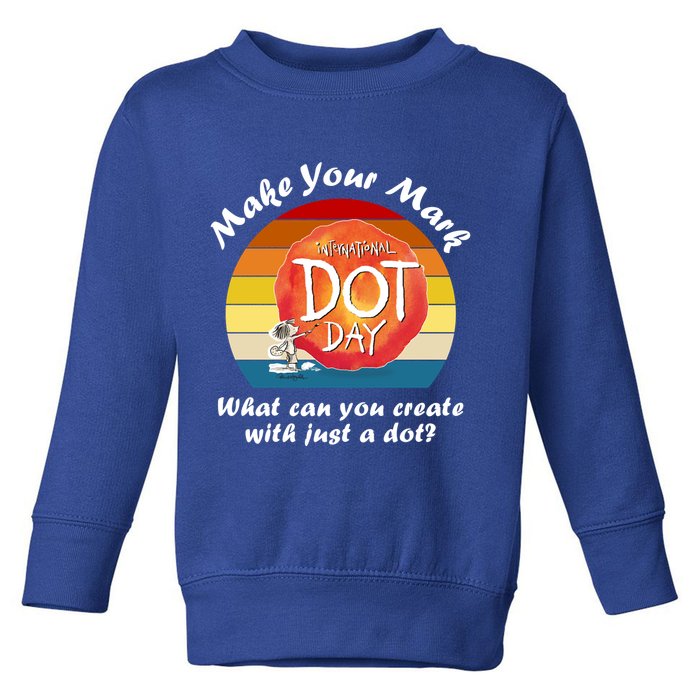 Make Your Mark International Dot Day What You Can Create Toddler Sweatshirt