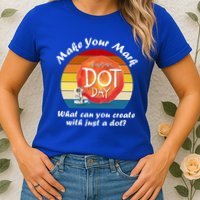Make Your Mark International Dot Day What You Can Create Womens T-Shirt
