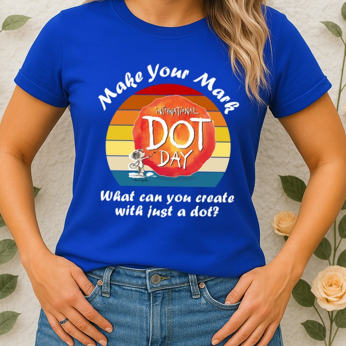 Make Your Mark International Dot Day What You Can Create Womens T-Shirt