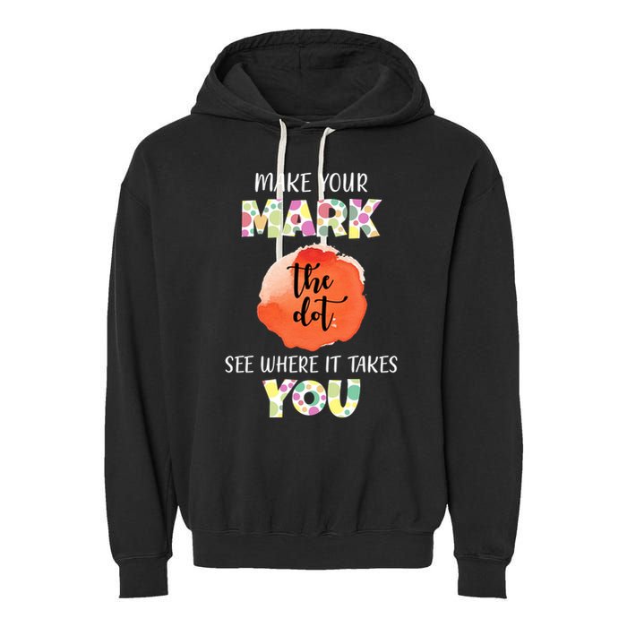 Make Your Mark Dot Day See Where It Takes You The Dot Garment-Dyed Fleece Hoodie