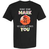 Make Your Mark Dot Day See Where It Takes You The Dot Garment-Dyed Heavyweight T-Shirt