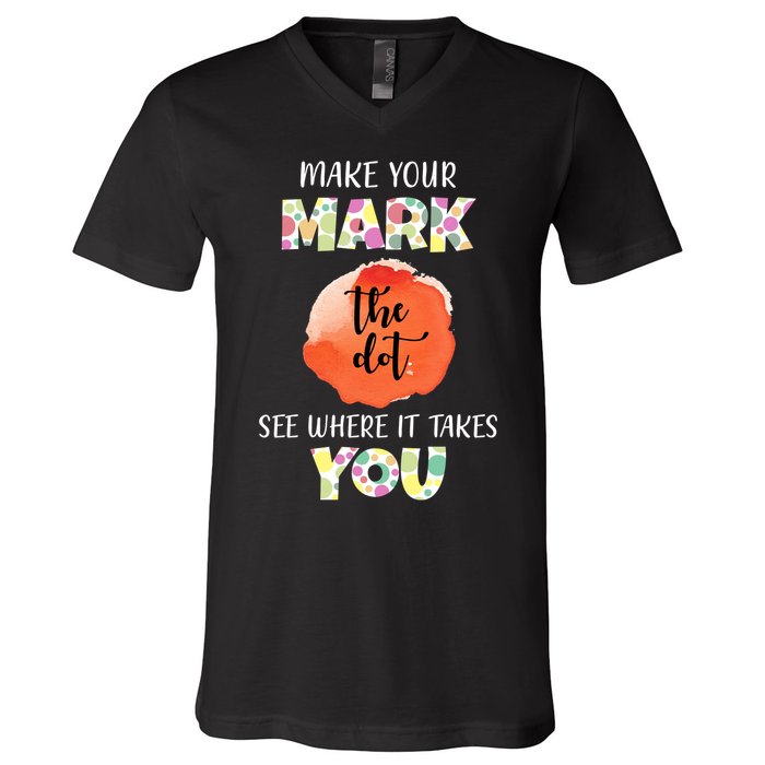 Make Your Mark Dot Day See Where It Takes You The Dot V-Neck T-Shirt