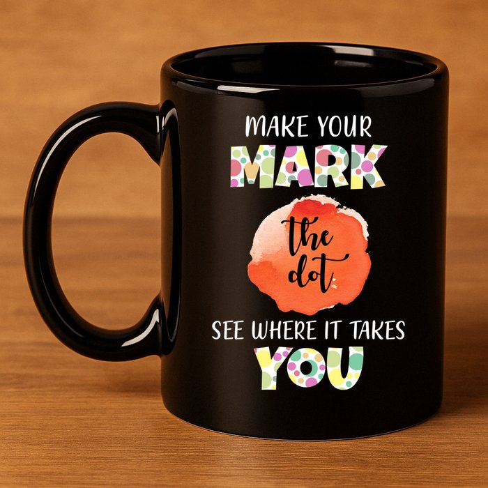 Make Your Mark Dot Day See Where It Takes You The Dot 11oz C Handle Ceramic Mug