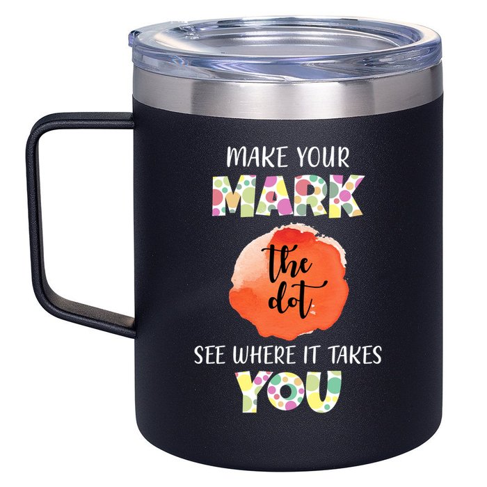 Make Your Mark Dot Day See Where It Takes You The Dot 12oz Stainless Steel Coffee Mug