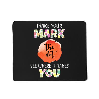 Make Your Mark Dot Day See Where It Takes You The Dot Mousepad
