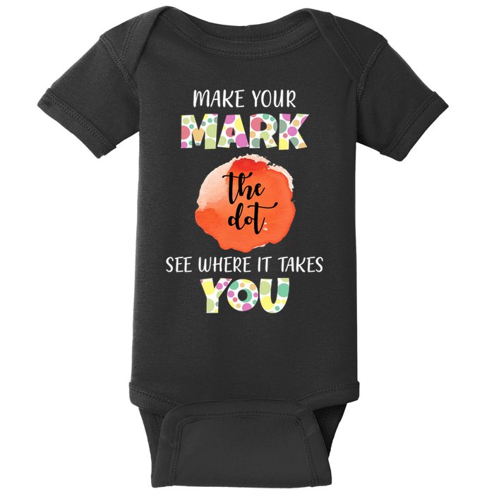 Make Your Mark Dot Day See Where It Takes You The Dot Baby Bodysuit