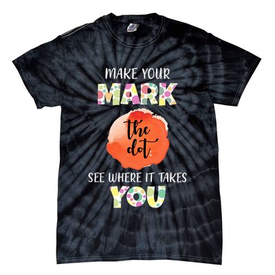 Make Your Mark Dot Day See Where It Takes You The Dot Tie-Dye T-Shirt