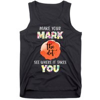 Make Your Mark Dot Day See Where It Takes You The Dot Tank Top